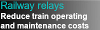 Railway relay characteristics that help to reduce train operating and maintenance costs - Webinar